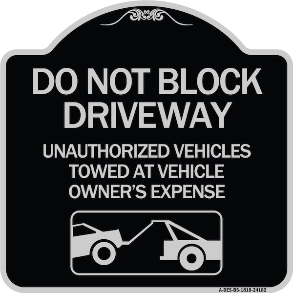 Do Not Block Driveway With Graphic Heavy-Gauge Aluminum Architectural Sign, 18" x 18", BS-1818-24182
